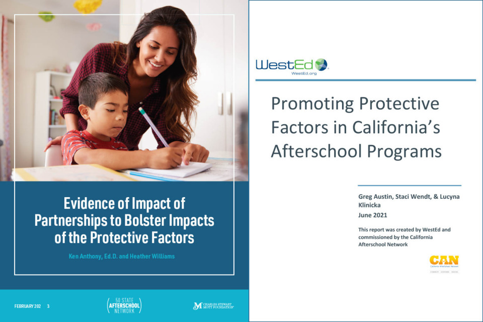 Promoting Protective Factors in California’s Afterschool Programs  and  Evidence of Impact of Partnerships to Bolster Impacts of the Protective Factors publication covers