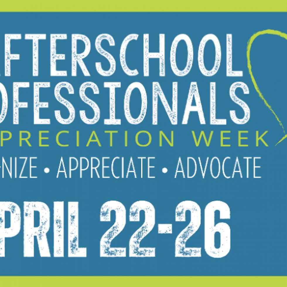 2024 Afterschool Professionals Appreciation Week - April 22-26