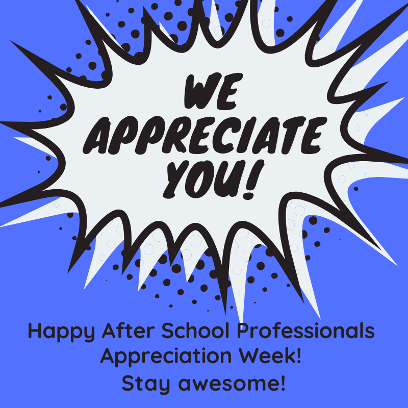 Happy Afterschool Professionals Appreciation Week AfterSchool Network