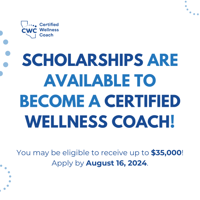 Post with the text: "Scholarships are available to become a certified wellness coach! You may be eligible to receive up to $35,000! Apply by August 16, 2024."