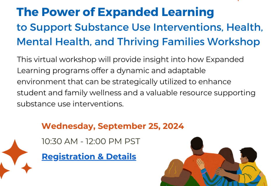 The Power of Expanded Learning to Support Substance Use Interventions, Health, Mental Health, and Thriving Families Workshop  promo 