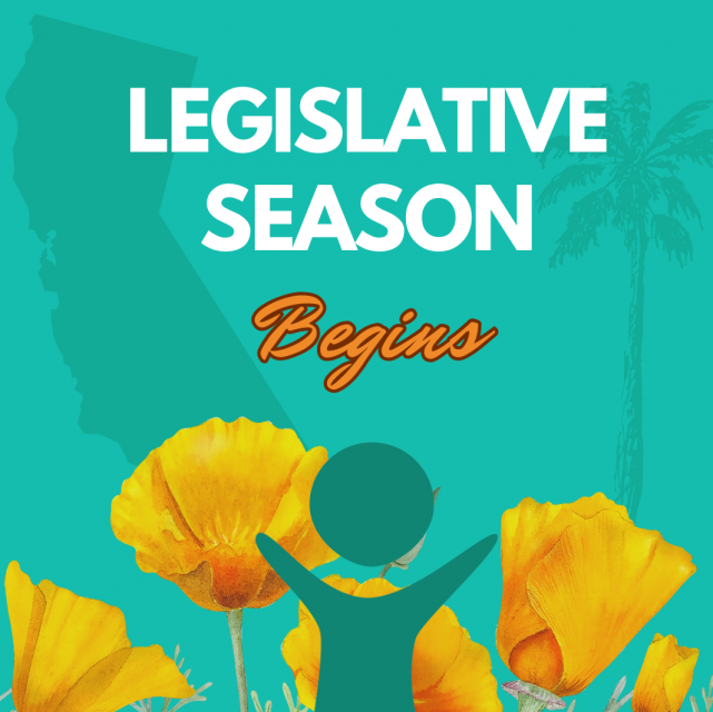 graphic of CAN person with poppies and shadows of the state of CA with text that says Legislative Season Begins