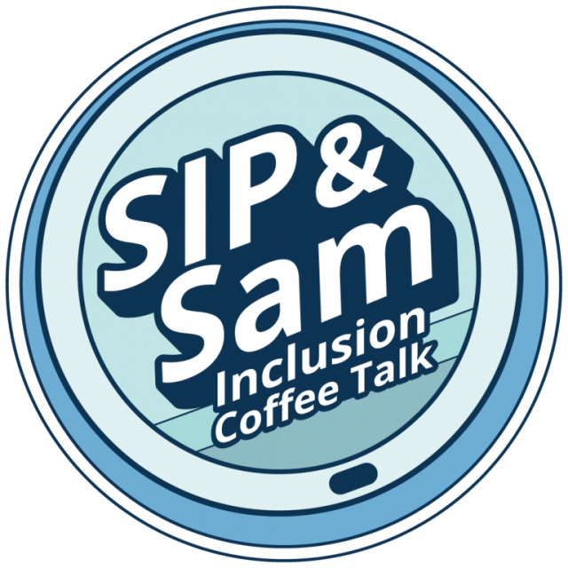 SIP & Sam Inclusion Coffee Talk podcast logo